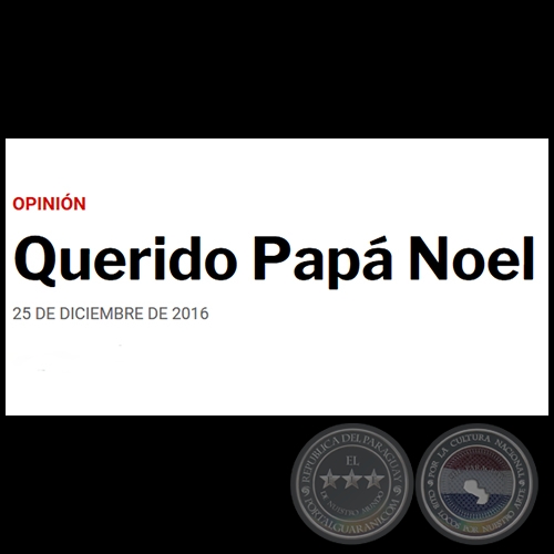 QUERIDO PAPÁ NOEL - Por LUIS BAREIRO - Domingo, 25 de Diciembre de 2016